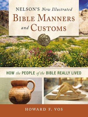 cover image of Nelson's New Illustrated Bible Manners and Customs